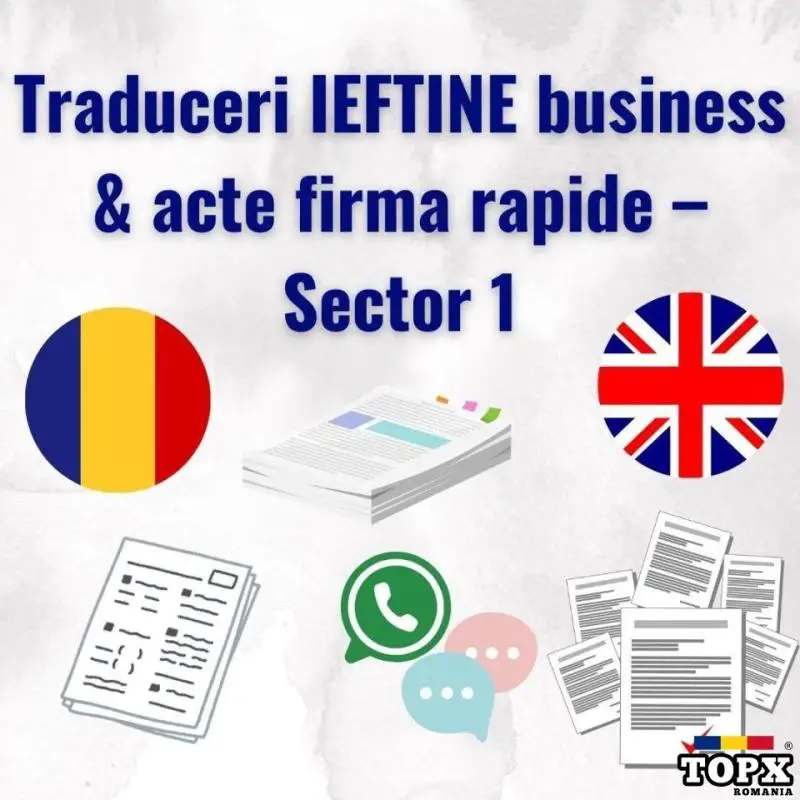 Traduceri rapide business & acte firma rapide – Sector 1
