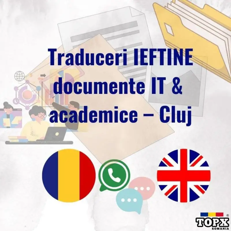 Traduceri ieftine Cluj engleza romana documente IT & academice