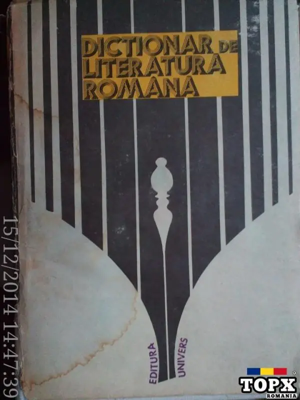 Dictionar de literatura romana , Paul Cornea, Ed, Univers,1979