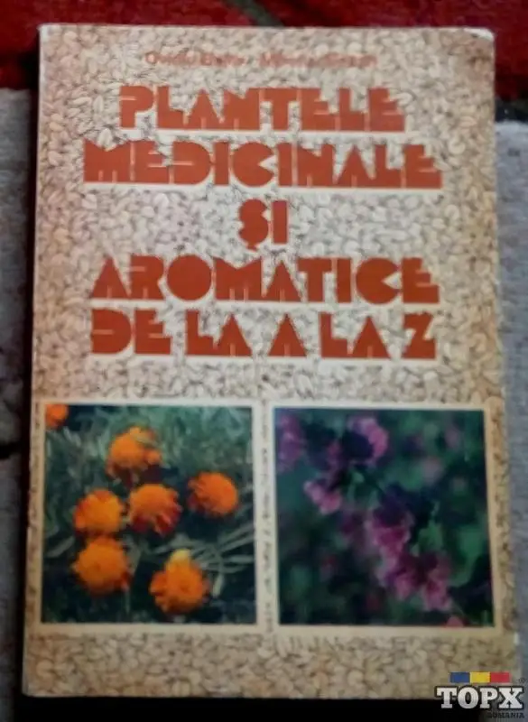 Plantele medicinale si aromatice de la A la Z, Ovidiu Bujor