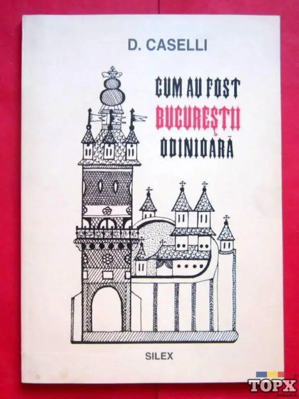 Cum au fost Bucurestii odinioara, Domenico Caselli, 1994