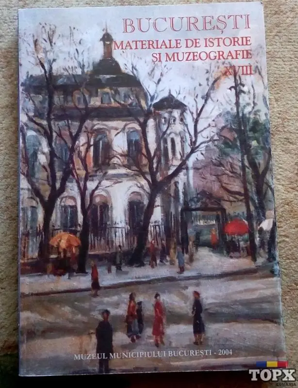 Bucuresti, materiale de istorie si muzeografie, 2004