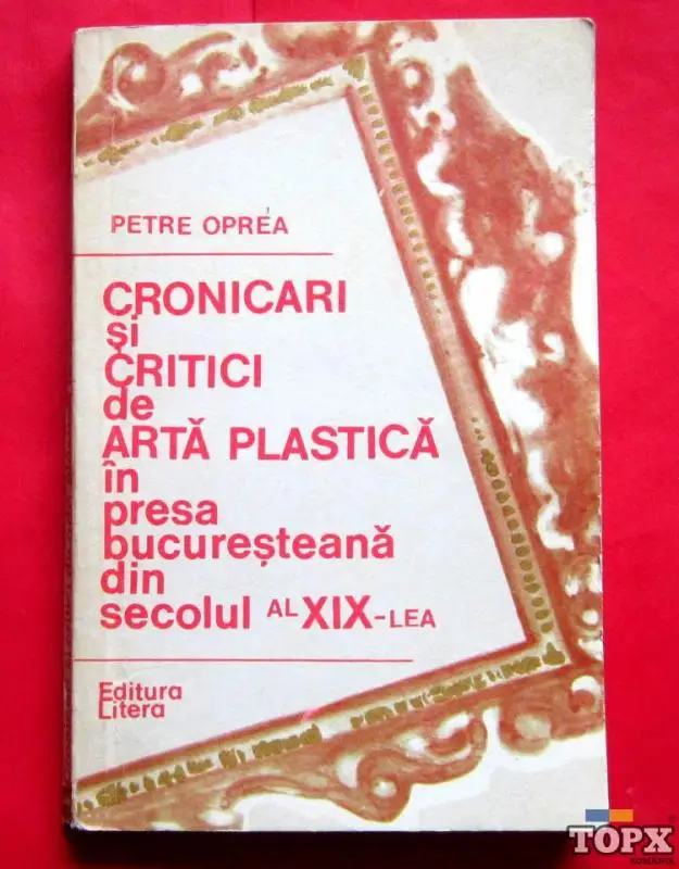 Cronicari si critici de arta plastica in presa bucuresteana, Petre Oprea