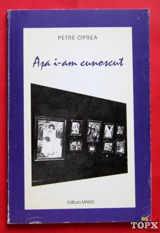 Asa i-am cunoscut, Petre Oprea, 1998