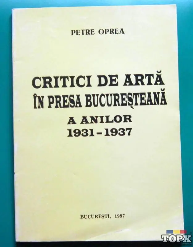Critici de arta in presa bucuresteana, Petre Oprea, 1997