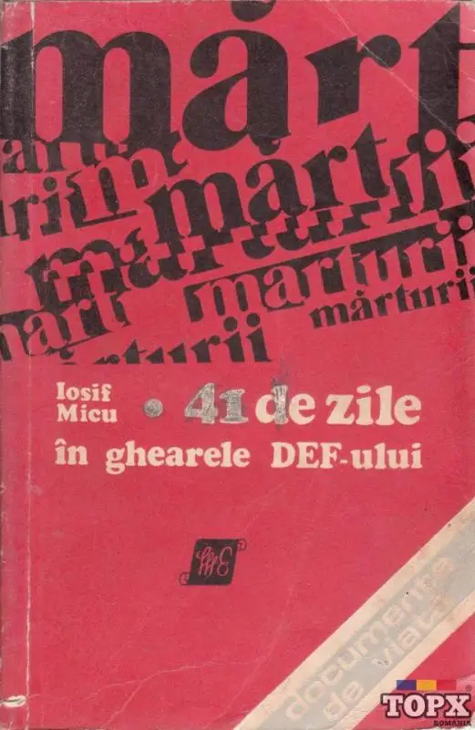 41 de zile in ghearele DEF-ului Autor(i):  Iosif Micu