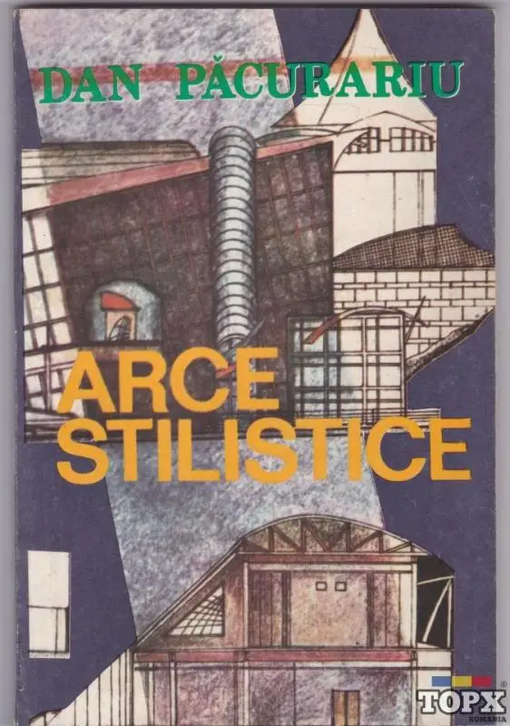 Arce stilistice sau despre stiluri si dinamica Autor(i):  Arh.Dan D.Păcurariu